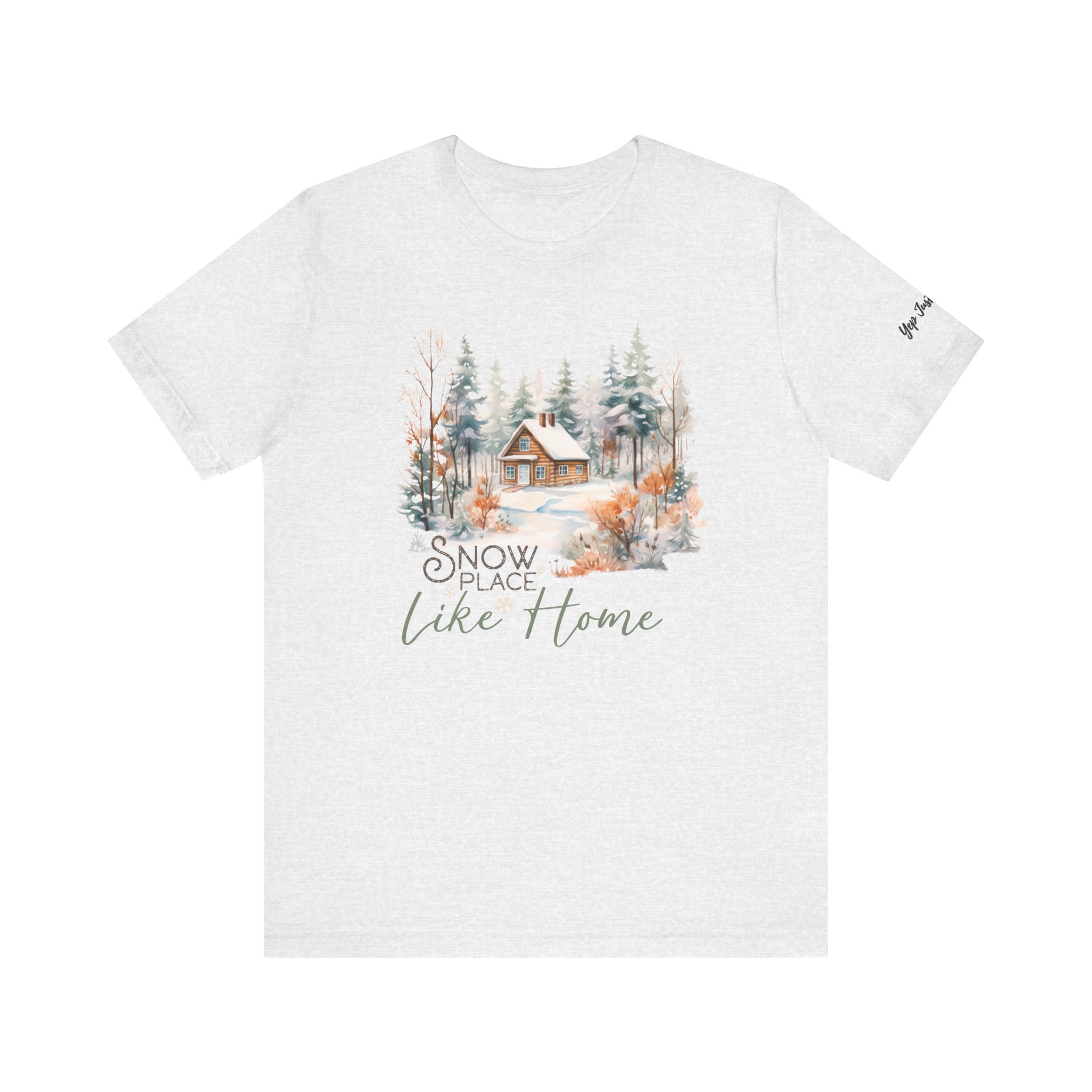 Snow Place Like Home Unisex Jersey Short Sleeve Tee, Cozy Winter Home Tshirt - Image 13
